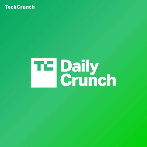 TechCrunch Daily Crunch – TechCrunch