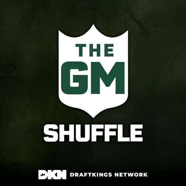 The GM Shuffle with Michael Lombardi and Femi Abebefe – DraftKings