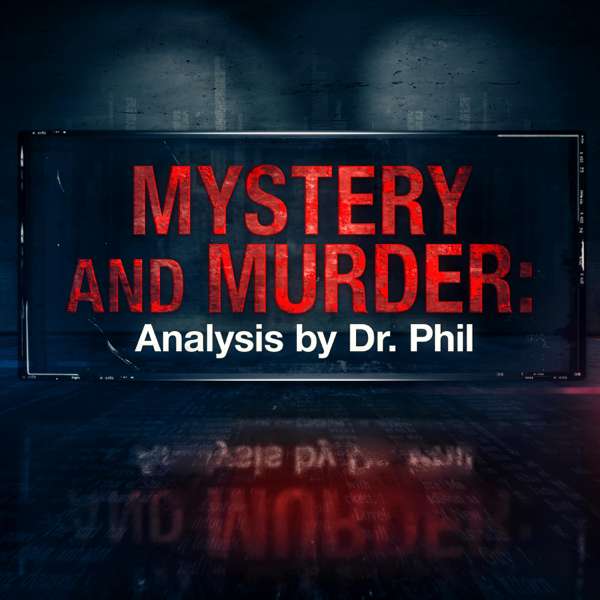 Mystery and Murder: Analysis by Dr. Phil – Dr. Phil McGraw