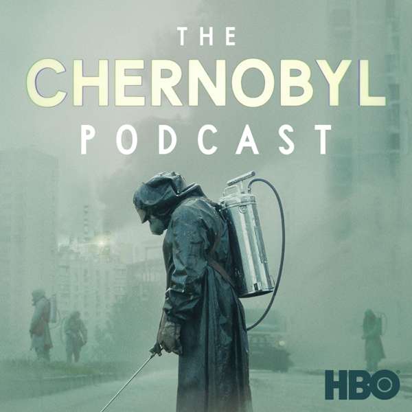 The Chernobyl Podcast – HBO