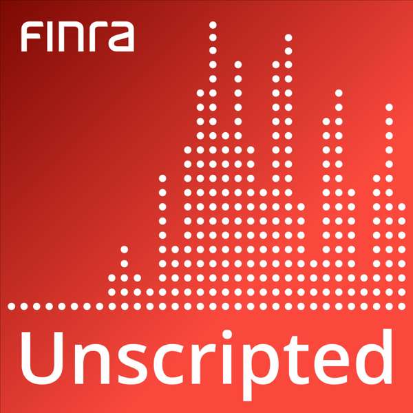 FINRA Unscripted – FINRA