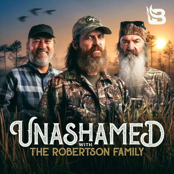 Unashamed with the Robertson Family – Blaze Podcast Network