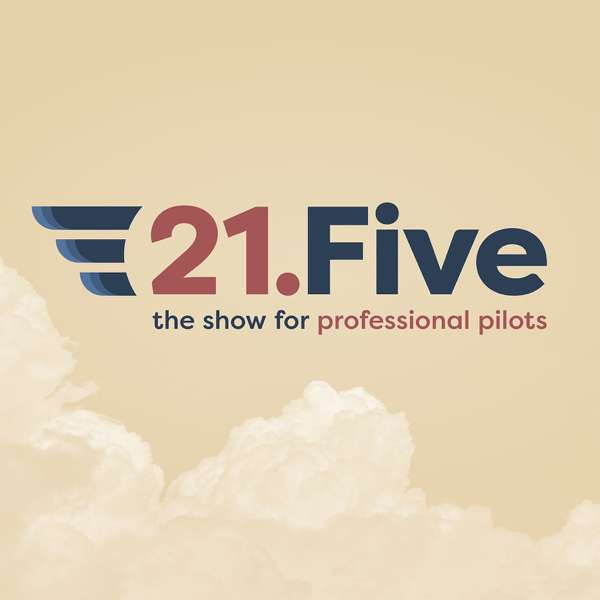 21.FIVE – Professional Pilots Podcast