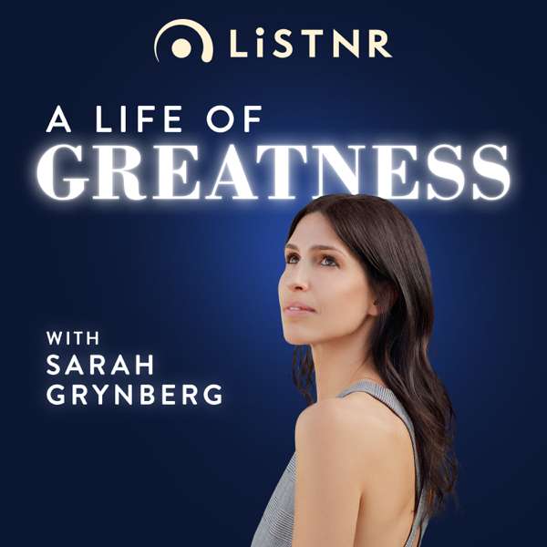 A Life of Greatness – LiSTNR