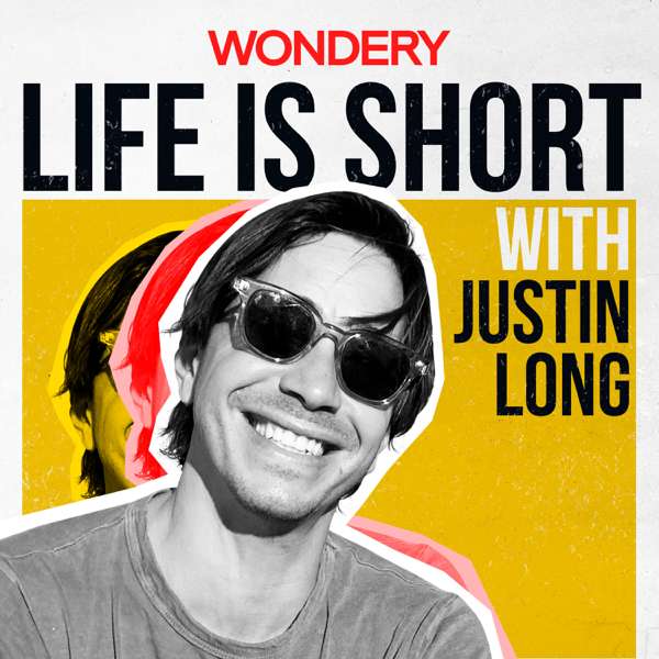 Life is Short with Justin Long – Wondery
