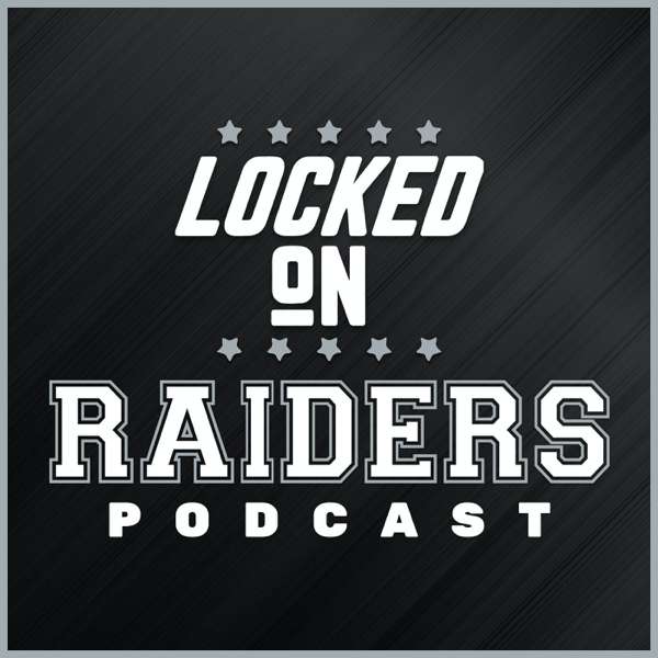 Locked On Raiders – Daily Podcast On The Las Vegas Raiders