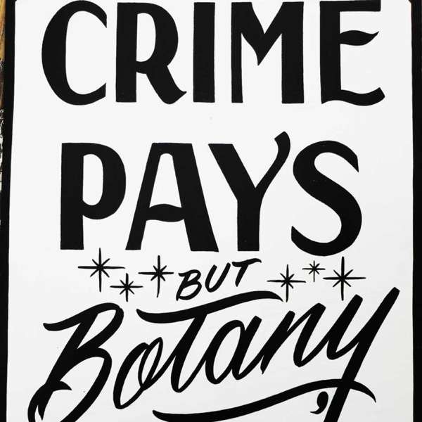 Crime Pays But Botany Doesn’t – Tony Santore