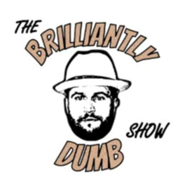 The BrilliantlyDumb Show – Robby Berger