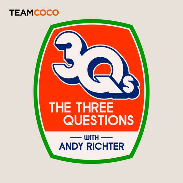 The Three Questions with Andy Richter – Team Coco & Earwolf