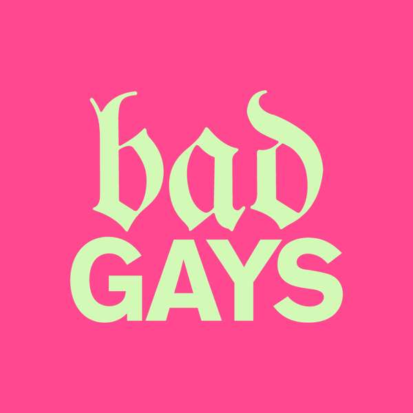 Bad Gays – Huw Lemmey & Ben Miller