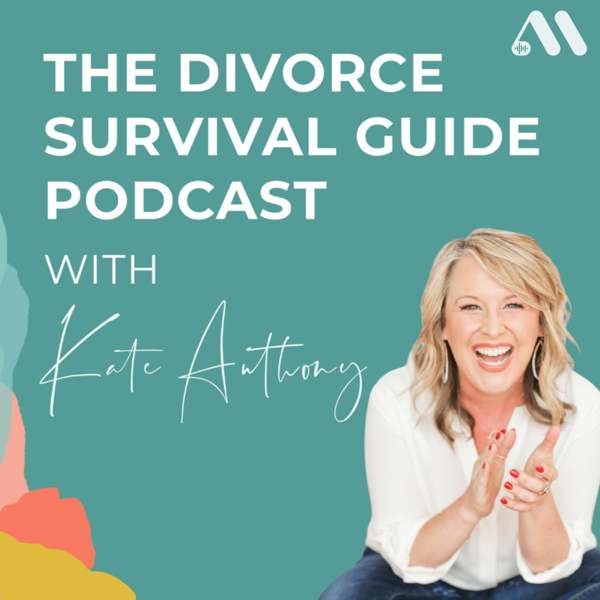 The Divorce Survival Guide Podcast – Kate Anthony, CPCC