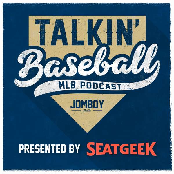 Talkin’ Baseball (MLB Podcast) – Jomboy Media