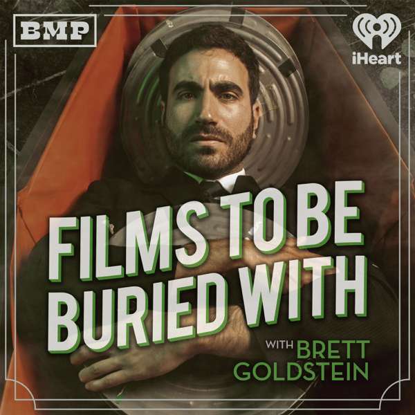 Films To Be Buried With with Brett Goldstein – Big Money Players Network and iHeartPodcasts