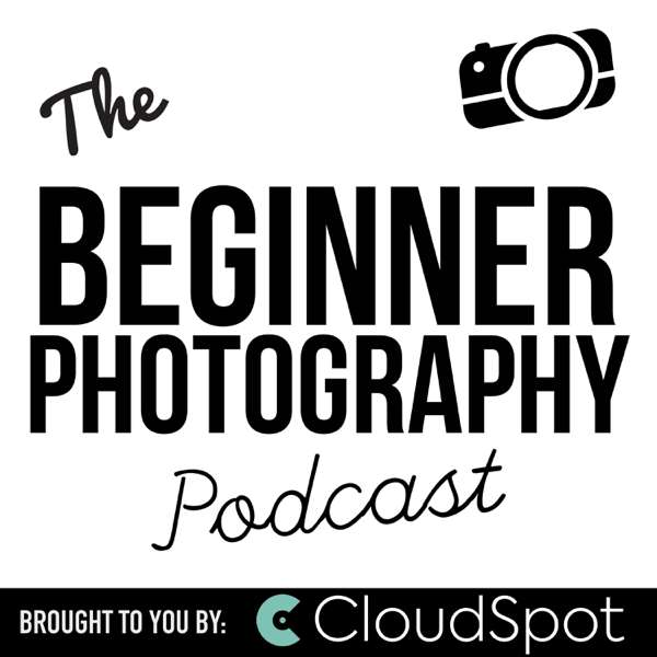 The Beginner Photography Podcast – Raymond Hatfield
