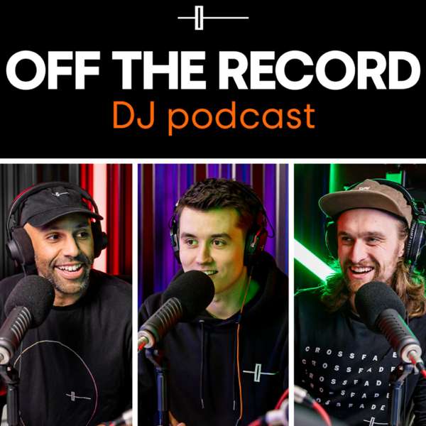 Off The Record – The DJ Podcast by Crossfader