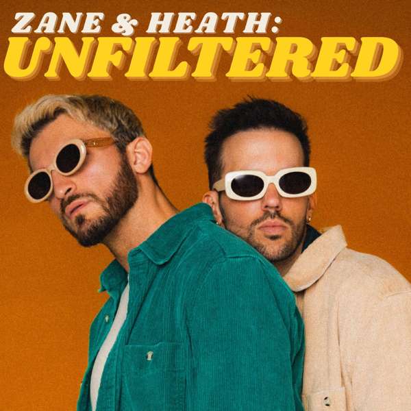 Zane and Heath: Unfiltered – Zane & Heath