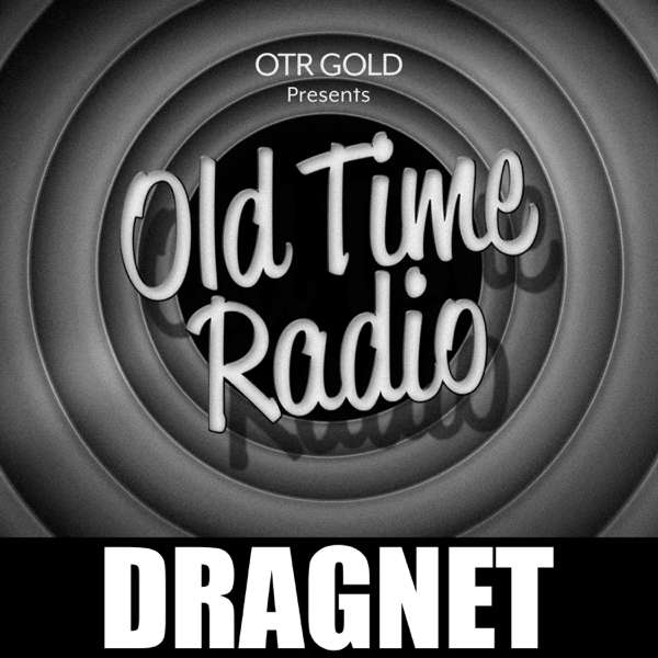 Dragnet | Old Time Radio – OTR GOLD