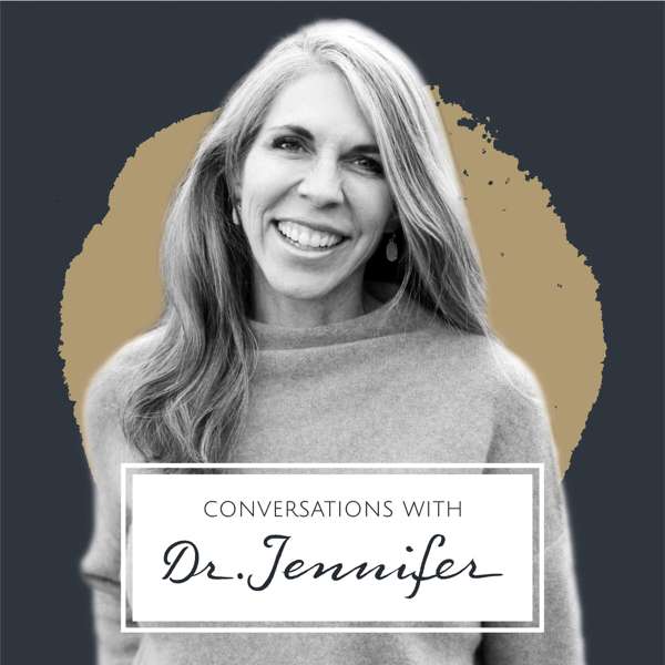 Conversations with Dr. Jennifer – Dr. Jennifer Finlayson-Fife