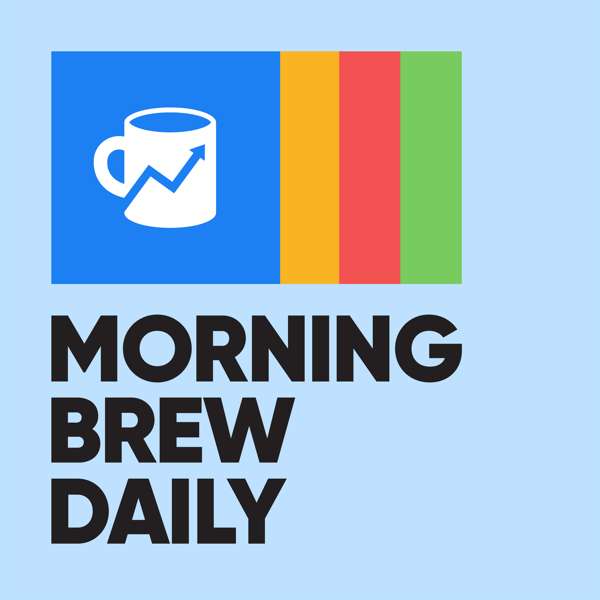 Morning Brew Daily – Morning Brew