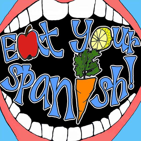 Eat Your Spanish: A Spanish Learning Podcast for Kids and Families! – Evan and Vanessa