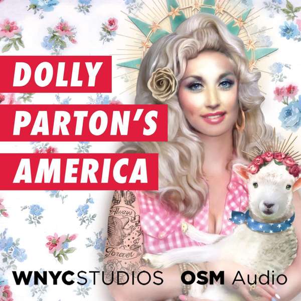 Dolly Parton’s America – WNYC Studios & OSM Audio