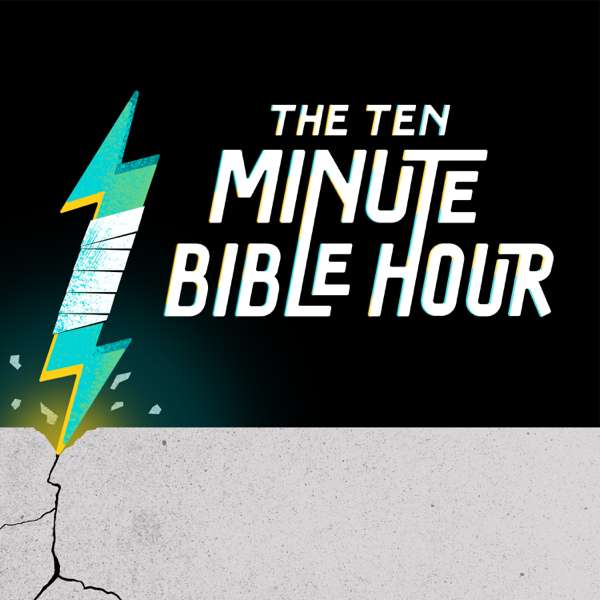 The Ten Minute Bible Hour Podcast – Matt Whitman