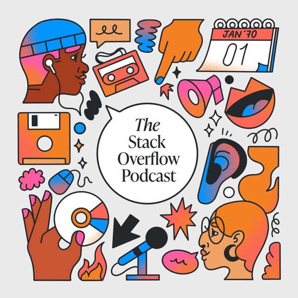 The Stack Overflow Podcast – The Stack Overflow Podcast