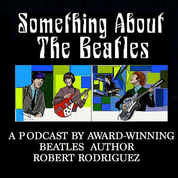 Something About the Beatles – Evergreen Podcasts