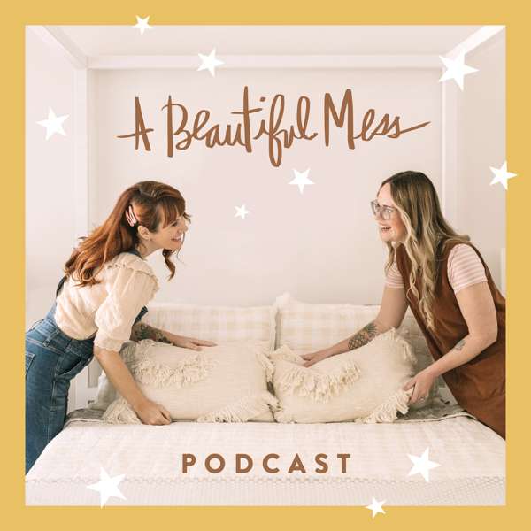 A Beautiful Mess Podcast – Elsie Larson and Emma Chapman