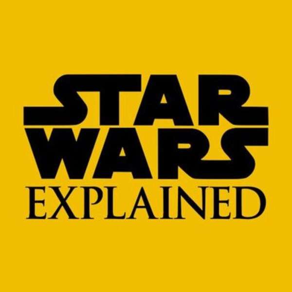 Star Wars Explained – Alex & Mollie