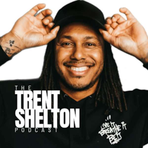 The Trent Shelton Podcast – Trent Shelton Companies