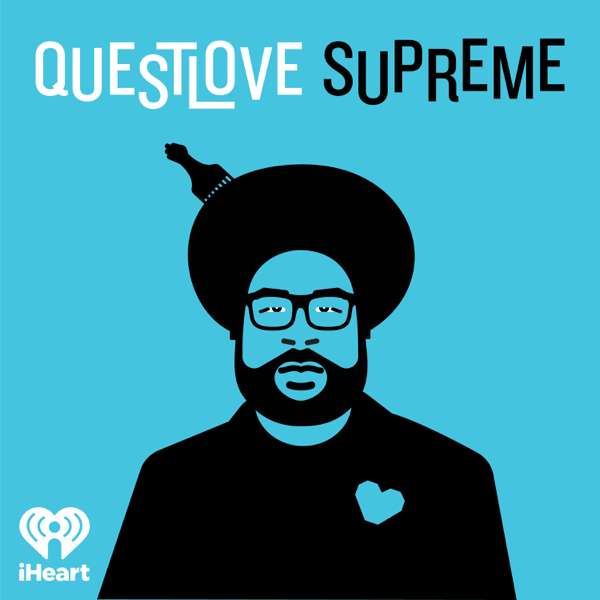 Questlove Supreme – iHeartPodcasts