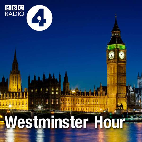 Westminster Hour – BBC Radio 4