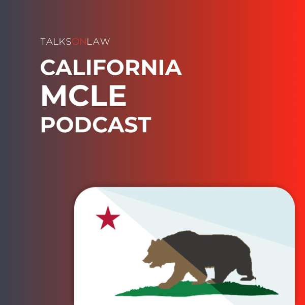 California MCLE Podcast – TalksOnLaw