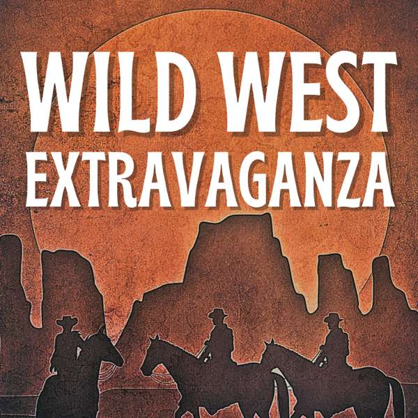 The Wild West Extravaganza – The Wild West Extravaganza