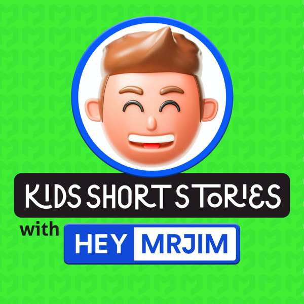 Kids Short Stories: a Bedtime Show By Mr Jim – iHeartPodcasts and Mr. Jim