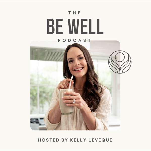 Be Well by Kelly Leveque – Kelly Leveque