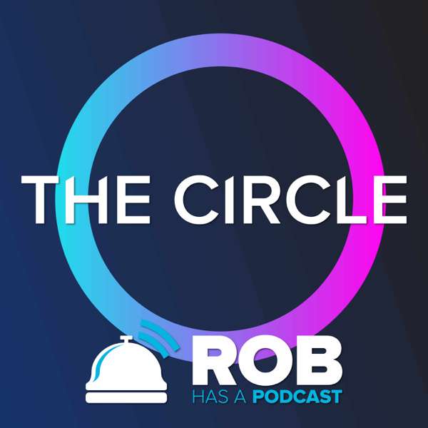 The Circle on RHAP: Recaps of Netflix’s US Version of “The Circle” – Rob Cesternino & Taran Armstong with a panel of “The Circle” experts