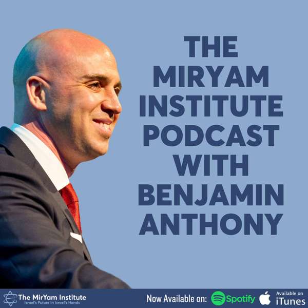 The MirYam Institute Podcast with Benjamin Anthony – The MirYam Institute
