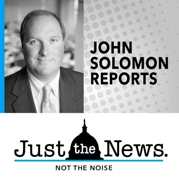 John Solomon Reports – John Solomon