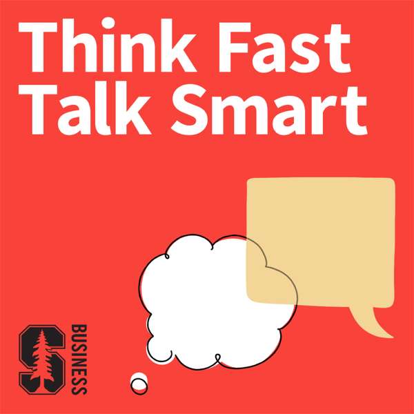 Think Fast, Talk Smart: Communication Techniques – Stanford GSB