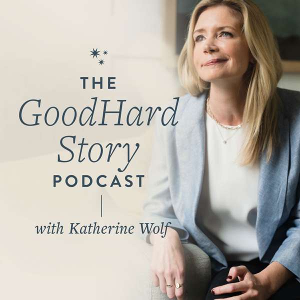 Good Hard Story Podcast – Katherine Wolf