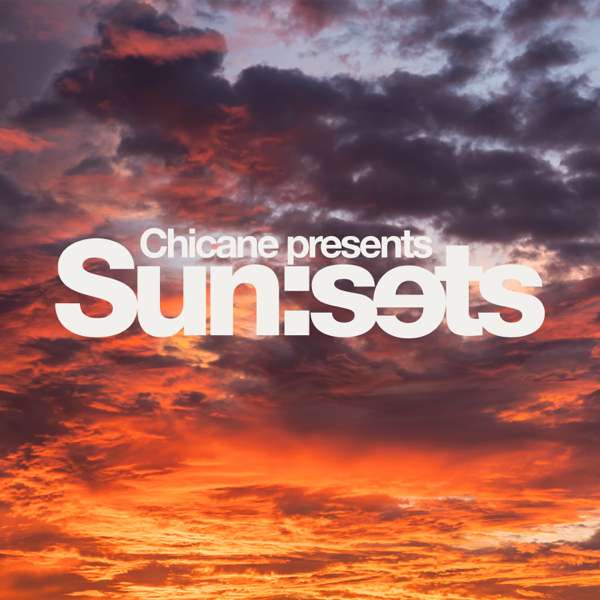 Chicane Presents Sun:Sets – Chicane