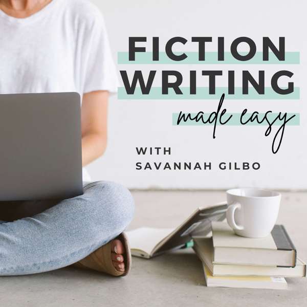 Fiction Writing Made Easy – Savannah Gilbo