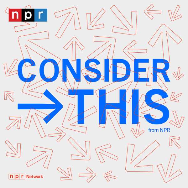 Consider This from NPR – NPR