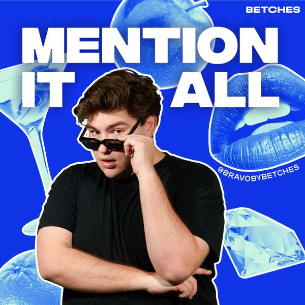 Mention It All – Betches Media