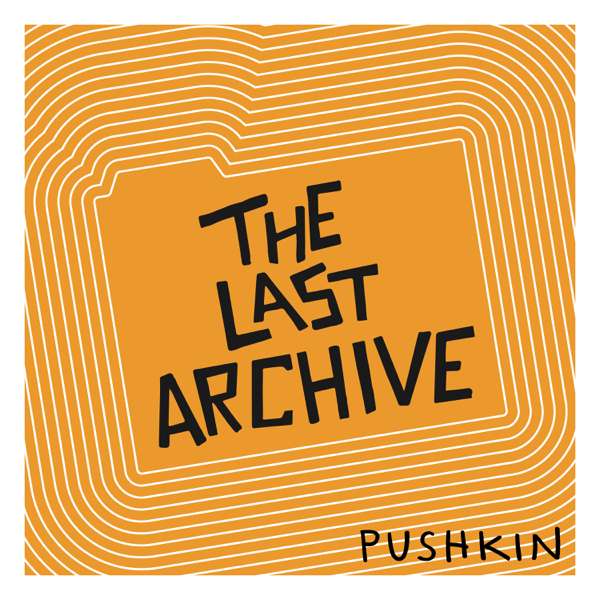 The Last Archive – Pushkin Industries