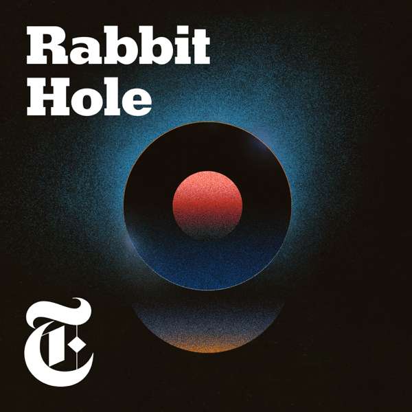 Rabbit Hole – The New York Times