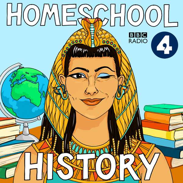 Homeschool History – BBC Radio 4