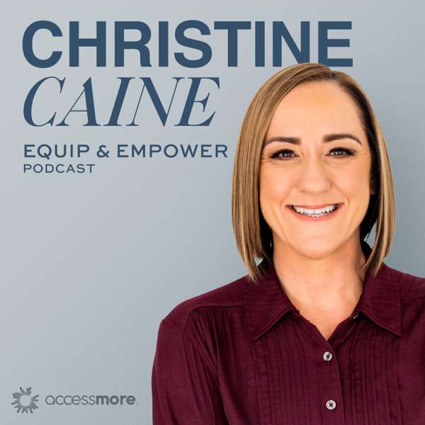 The Christine Caine Equip & Empower Podcast – AccessMore